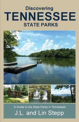 Discovering Tennessee State Parks by J. L. Stepp, Lin Stepp