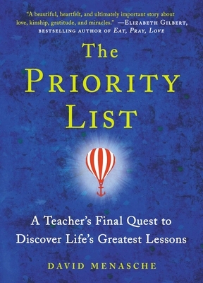 Priority List: A Teacher's Final Quest to Discover Life's Greatest Lessons by David Menasche