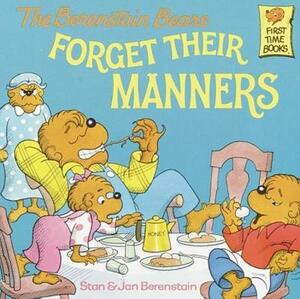 The Berenstain Bears Forget Their Manners by Stan Berenstain