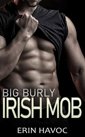 Big Burly Irish Mob by Erin Havoc