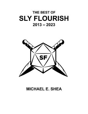 The Best of Sly Flourish: 2013-2023 by Michael E. Shea