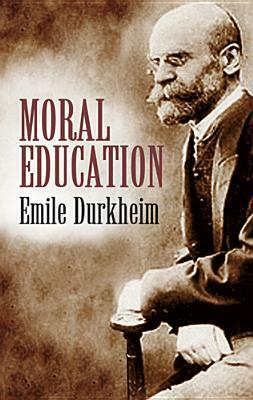 Moral Education by Émile Durkheim