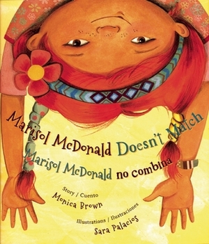 Marisol McDonald Doesn't Match / Marisol McDonald no combina by Sara Palacios, Monica Brown