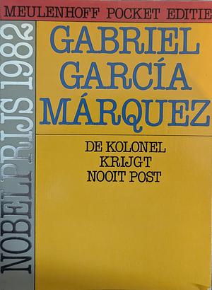 De kolonel krijgt nooit post by Gabriel García Márquez