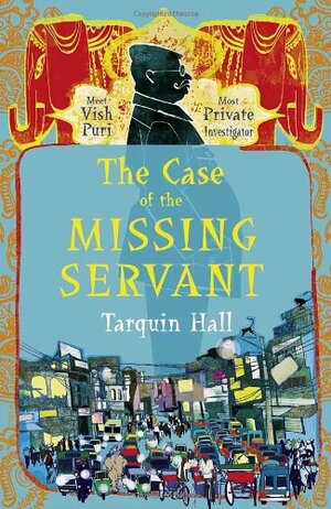 The Case of the Missing Servant by Tarquin Hall