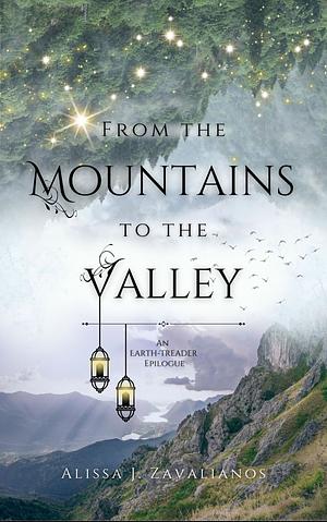 From the Mountains to the Valley: An Earth-Treader Epilogue by Alissa J. Zavalianos