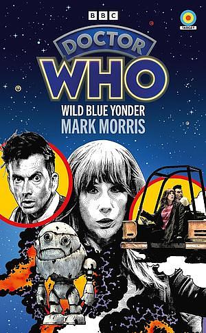 Doctor Who: Wild Blue Yonder by Mark Morris