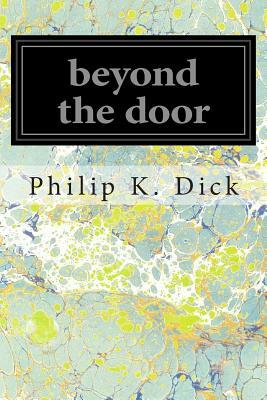 beyond the door by Philip K. Dick