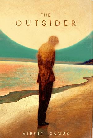 The Outsider: The Stranger by Albert Camus