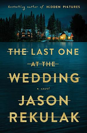 The Last One at the Wedding by Jason Rekulak