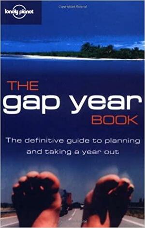 Lonely Planet Gap Year Book by Joe Bindloss, Lonely Planet