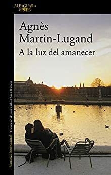 A la luz del amanecer by Agnès Martin-Lugand