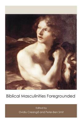 Biblical Masculinities Foregrounded by 