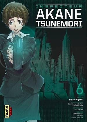 Psycho-pass Inspecteur Akane Tsunemori, tome 6 by Hikaru Miyoshi, Gen Urobuchi