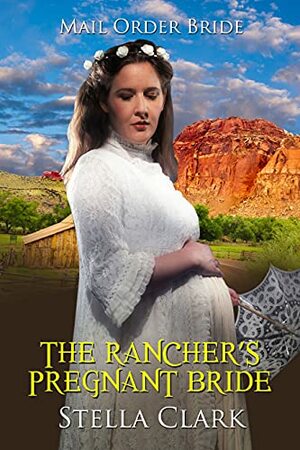 The Rancher's Pregnant Bride by Stella Clark