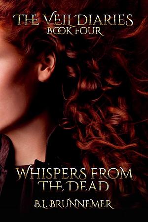 Whispers From The Dead by B.L. Brunnemer