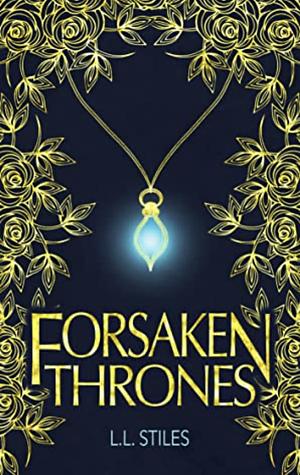 Forsaken Thrones by L.L. Stiles