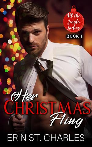 Her Christmas Fling by Erin St. Charles, Erin St. Charles