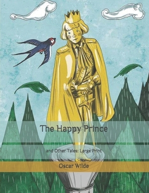 The Happy Prince: and Other Tales: Large Print by Oscar Wilde