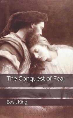 The Conquest of Fear by Basil King