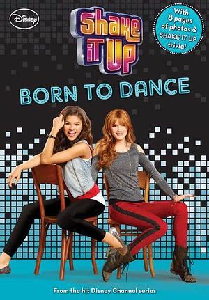 Born to Dance: Shake It Up! by Al Giuliani, The Walt Disney Company