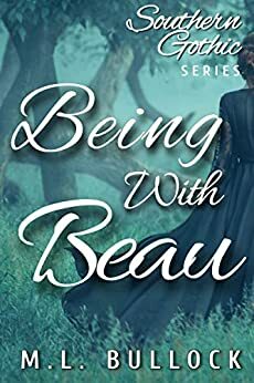 Being With Beau by M.L. Bullock