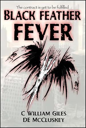 Black Feather Fever : The Contract Book 2 by D.E. McCluskey, C William Giles