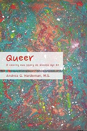 Queer by Andrea G. Hardeman