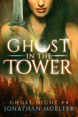 Ghost in the Tower by Jonathan Moeller