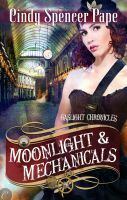 Moonlight & Mechanicals by Cindy Spencer Pape