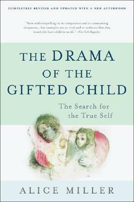 The cover of the book The Drama of the Gifted Child: The Search for True Self by Alice Miller