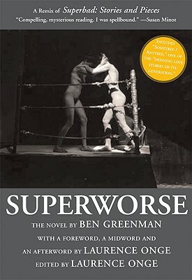 Superworse: The Novel: A Remix of Superbad: Stories and Pieces by Ben Greenman