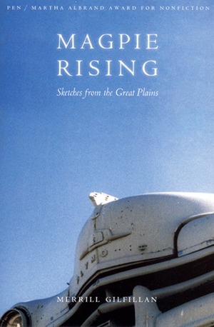 Magpie Rising: Sketches from the Great Plains by Merrill Gilfillan
