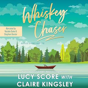 Whiskey Chaser by Claire Kingsley, Lucy Score