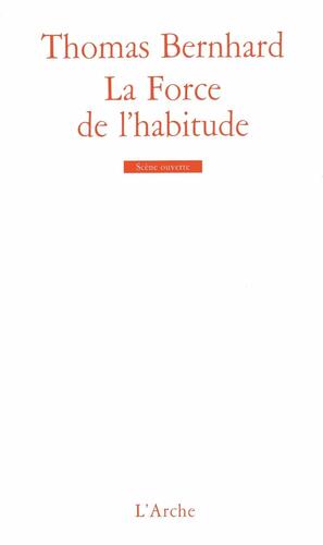 La force de l'habitude by Thomas Bernhard