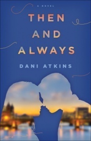 Then and Always by Dani Atkins