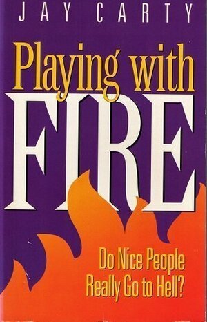 Playing with Fire by Steve Halliday, Jay Carty
