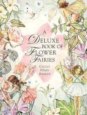 A Deluxe Book of Flower Fairies by Cicely Mary Barker