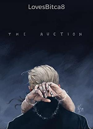 The Auction by LovesBitca8