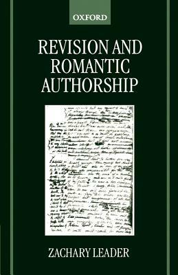 Revision and Romantic Authorship by Zachary Leader