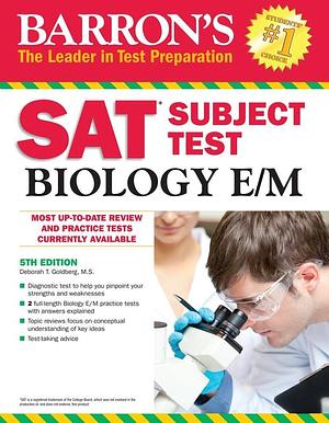 Barron's SAT Subject Test Biology E/M by Deborah T. Goldberg