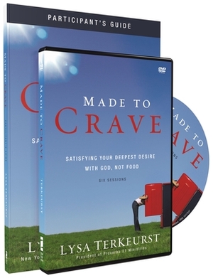 Made to Crave: Satisfying Your Deepest Desire with God, Not Food [With DVD] by Lysa TerKeurst