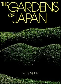 The Gardens of Japan by Teiji Itoh