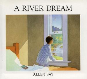 A River Dream by Allen Say