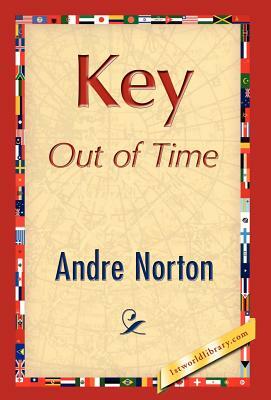Key Out of Time by Andre Norton, Andre Norton