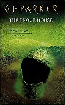 The Proof House by K.J. Parker