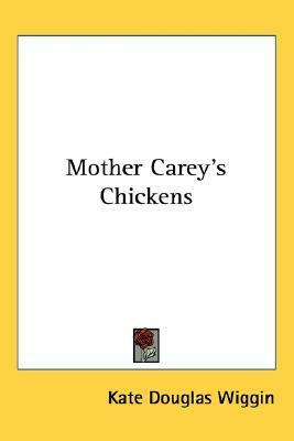 Mother Carey's Chickens by Kate Douglas Wiggin