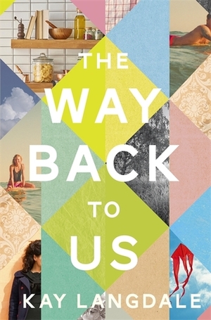 The Way Back To Us by Kay Langdale