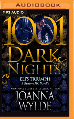 Eli's Triumph: A Reapers MC Novella by Joanna Wylde