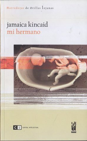 Mi hermano (Narradoras de orillas lejanas) by Jamaica Kincaid